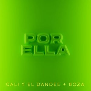 Cali Y El Dandee Ft. Boza – Por Ella